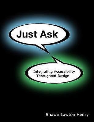 Just Ask: Integrating Accessibility Throughout Design