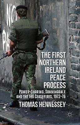 The First Northern Ireland Peace Process