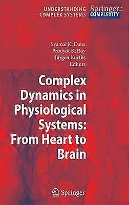 Complex Dynamics in Physiological Systems: From Heart to Brain