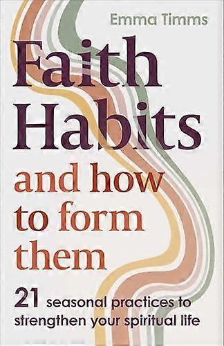 Faith Habits And How To Form Them by Emma Timms Paperback