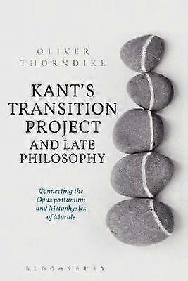 Kant's Transition Project and Late Philosophy