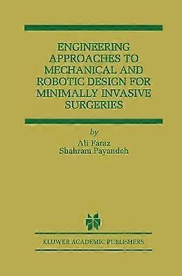 Engineering Approaches to Mechanical and Robotic Design for Minimally Invasive Surgery (MIS)