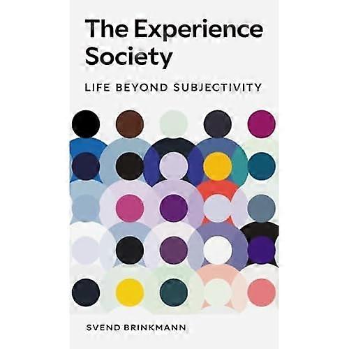Experience Society : Life Beyond Subjectivity