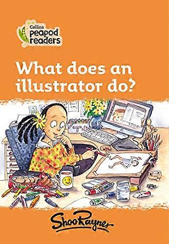 What does an illustrator do?: Level 4 (Collins Peapod Readers)