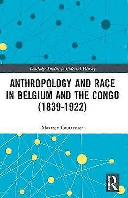 Anthropology and Race in Belgium and the Congo (1839-1922)