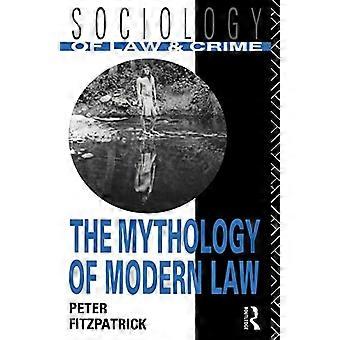 Die Mythologie des modernen Rechts (Rechts- und Verbrechenssoziologie)