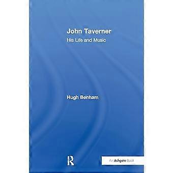 John Taverner: Sein Leben und seine Musik