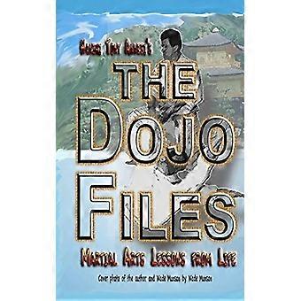 Dojo Files : Martial Arts Lessons from Life
