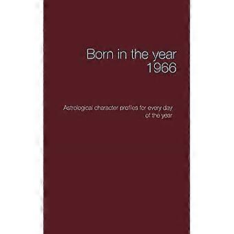 Nacidos en el año 1966: perfiles de carácter astrológico para todos los días del año