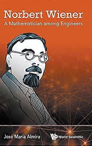 Norbert Wiener : a Mathematician Among Engineers