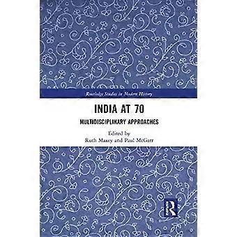 India At 70 Multidisciplinary Approaches - Taylor & Francis Ltd