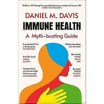 Immune Health A Myth-busting Guide - Daniel M Davis