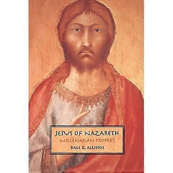 Jesus of nazareth millenarian prophet