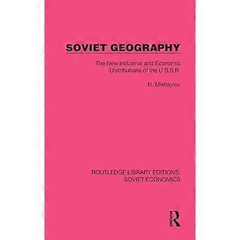 Soviet Geography The New Industrial and Economic Distributions of the U.S.S.R.