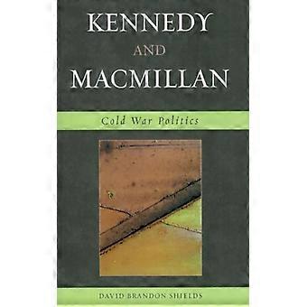 Kennedy And Macmillan Cold War Politics - David Brandon Shields - Paperback - English Book - History