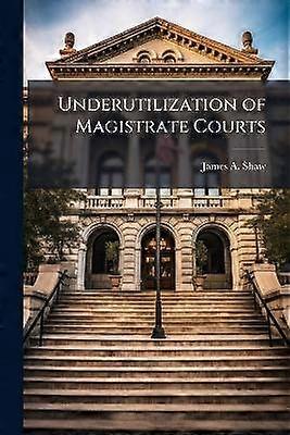 Underutilization of Magistrate Courts