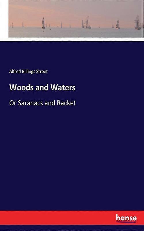 Woods And Watersor Saranacs And Racket