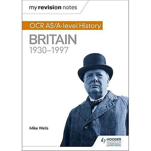 My Revision Notes: OCR AS/A-level History: Britain 1930-1997