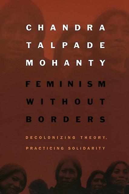 Feminism Without Borders by Chandra Talpade Mohanty Paperback Book