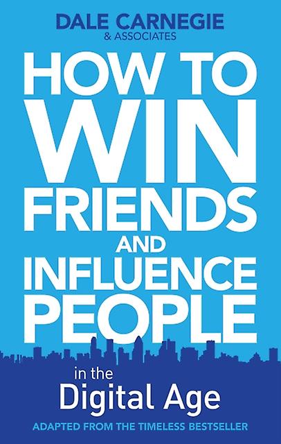 How To Win Friends And Influence People In The Digital Age by Dale Carnegie Training Paperback