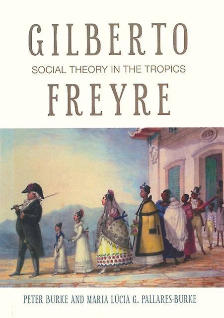 Gilberto Freyre by Maria Lucia G. PallaresBurke Paperback