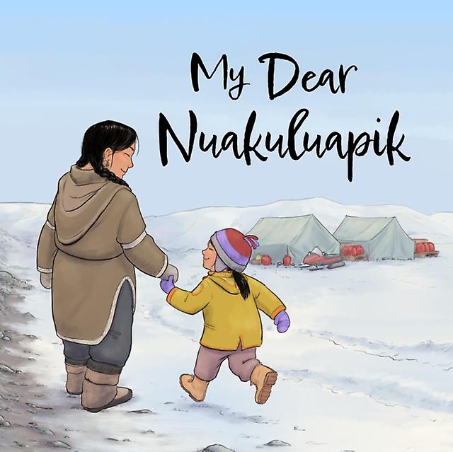 My Dear Nuakuluapik by Irene Jonas Paperback