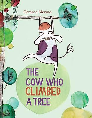 The Cow Who Climbed A Tree by Gemma Merino Paperback