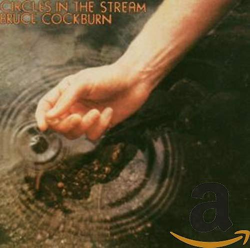 Bruce Cockburn - Circles In The Stream [CD]