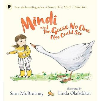 Mindi et l'oie que personne d'autre ne pouvait voir - Sam McBratney