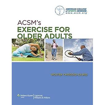 ACSM-Übungsprogramm für ältere Erwachsene – Amerikanisches College für Sportmedizin