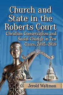 Church And State In The Roberts Court by Jerold Waltman Paperback