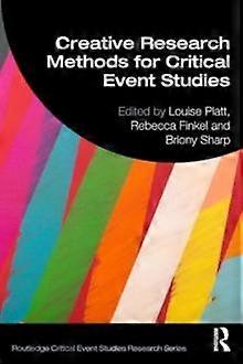 Creative Research Methods For Critical Event Studies by Taylor &amp Francis Ltd Paperback
