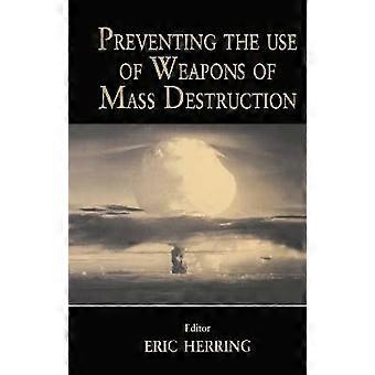 Preventing the Use of Weapons of Mass Destruction