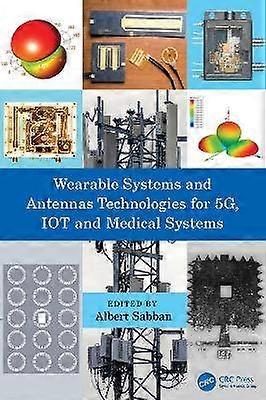 Wearable Systems and Antennas Technologies for 5G IOT and Medical Systems
