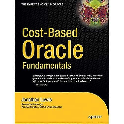 Cost Based Oracle: Fundamentals: v. 1 (Expert's Voice in Oracle)