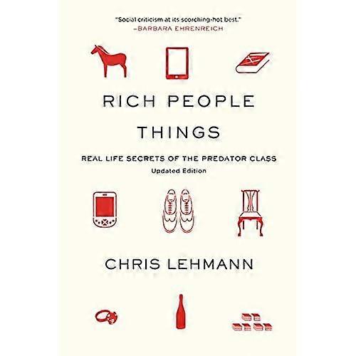 Rich People Things: Real Life Secrets of the Predator Class