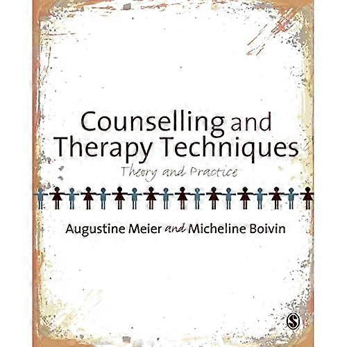 Counselling and Therapy Techniques: Theory and Practice