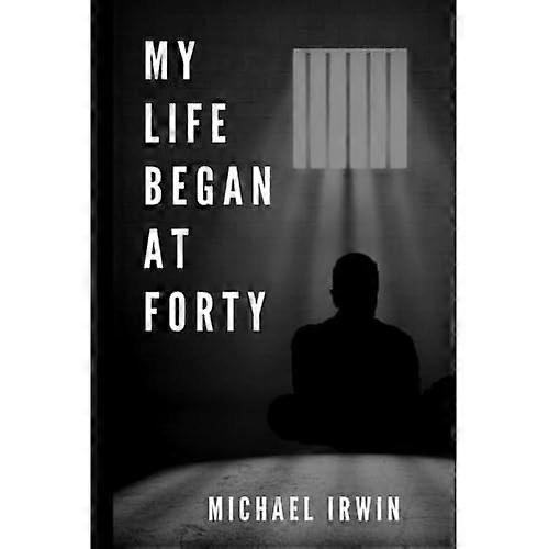 My Life Began at Forty