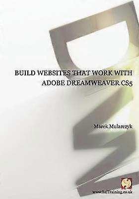 Build websites that work with Adobe Dreamweaver CS5
