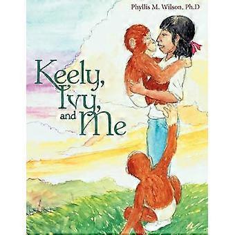 Keely Ivy and Me