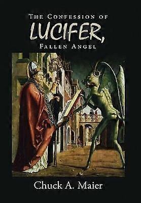 The Confession of Lucifer Fallen Angel