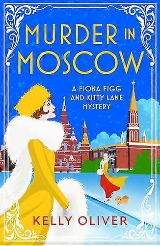 Murder In Moscow by Kelly Oliver Hardback Book