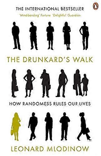 The Drunkards Walk: How Randomness Rules Our Lives