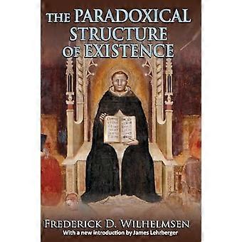 The Paradoxical Structure of Existence