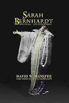 Sarah Bernhardt Her Films Her Recordings