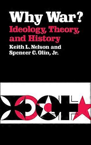 Why War? Ideology Theory and History