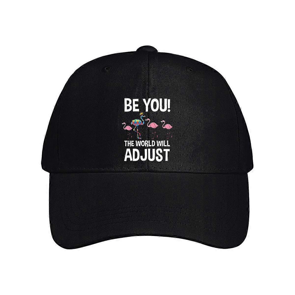 Be You The World Will Adjust Baseball Cap