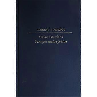 Gallus Dresslers Praecepta Musicae Poeticae (Studier i musikteorins och litteraturens historia)