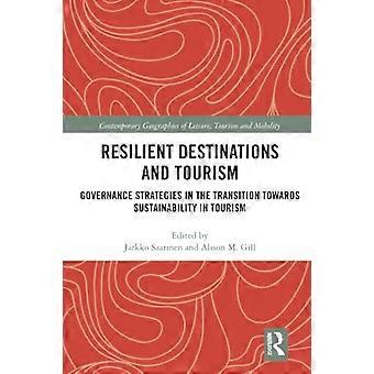 Resilienta destinationer och turism: Styrningsstrategier i övergången till hållbarhet inom turism (Samtida geografier för fritid, turism)