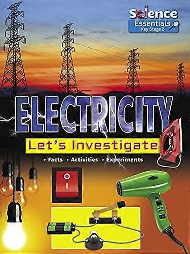 Sähkö: Let's Investigate (Science Essentials Key Stage 2)